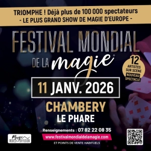 FESTIVAL MONDIAL DE LA MAGIE FESTIVAL MONDIAL DE LA MAGIE